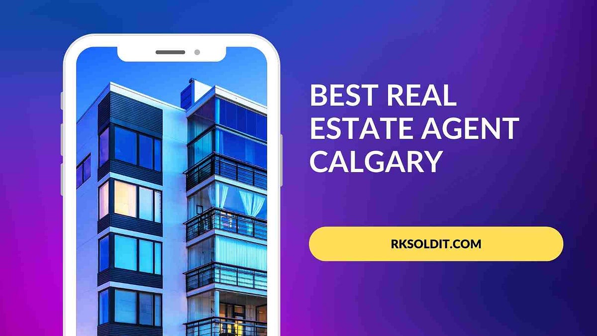Finding the Best Real Estate Agent CalgaryYour Ultimate Guide by Raj