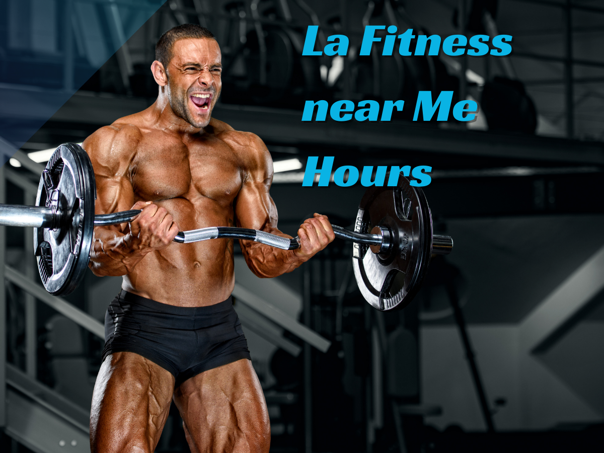 La Fitness Near Me Hours Discover the Ultimate Workout Schedule! M A