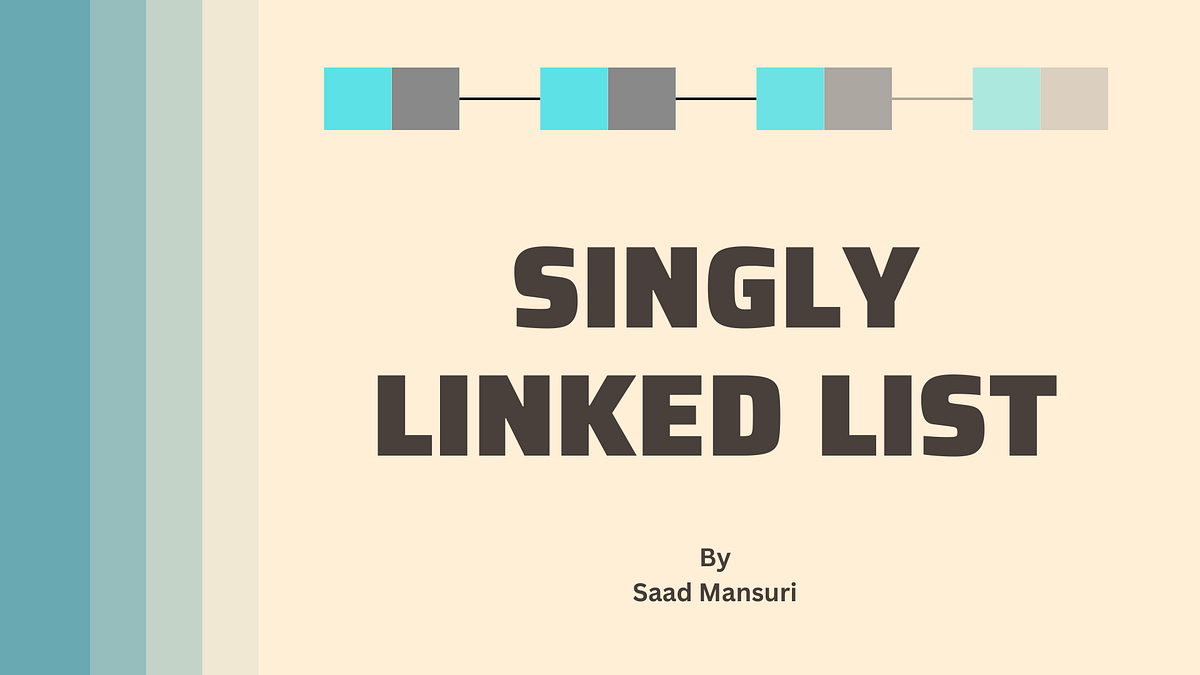 Singly Linked List. All the code snippets in this article… | by ...