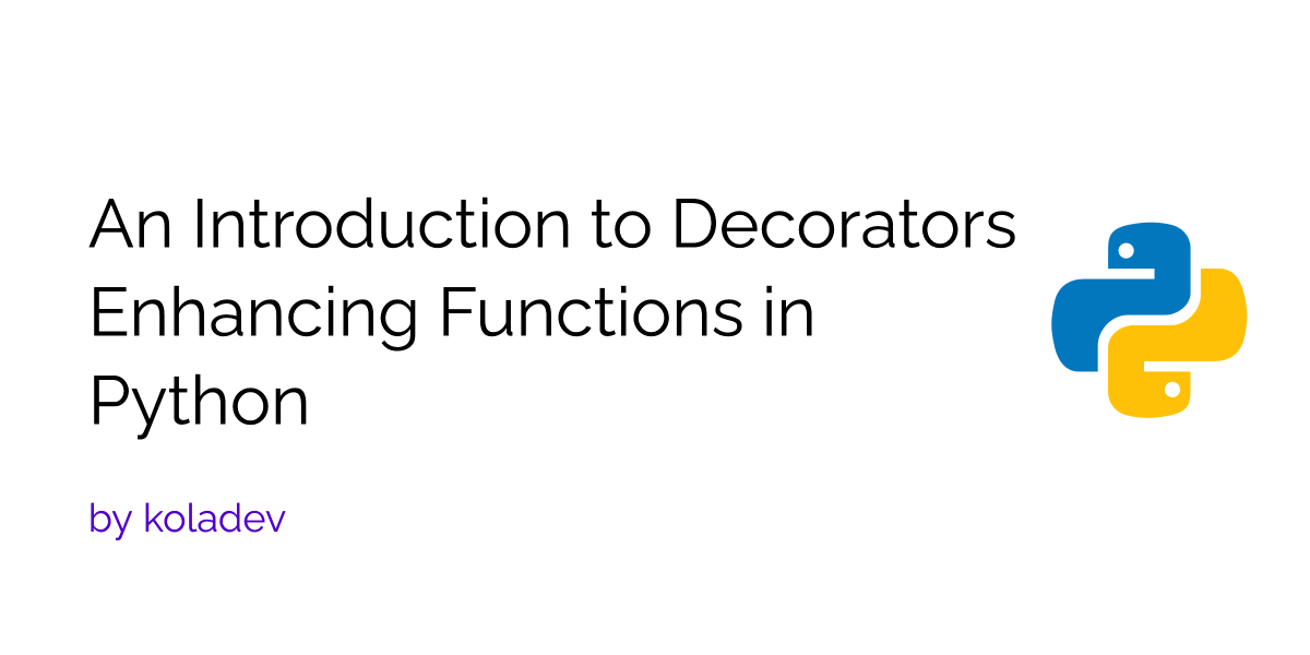 An Introduction to Decorators: Enhancing Functions in Python | by ...