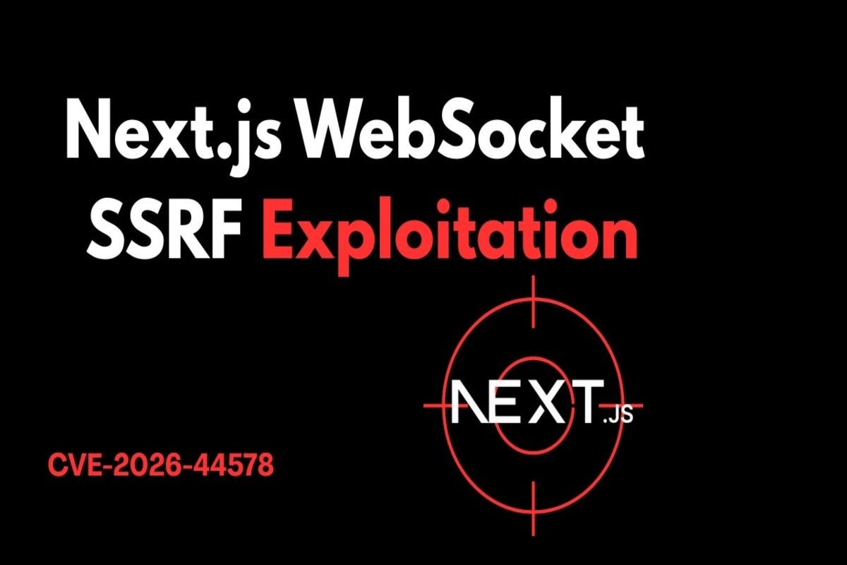 CVE-2026–44578 Next.js WebSocket SSRF Security Alert Fix