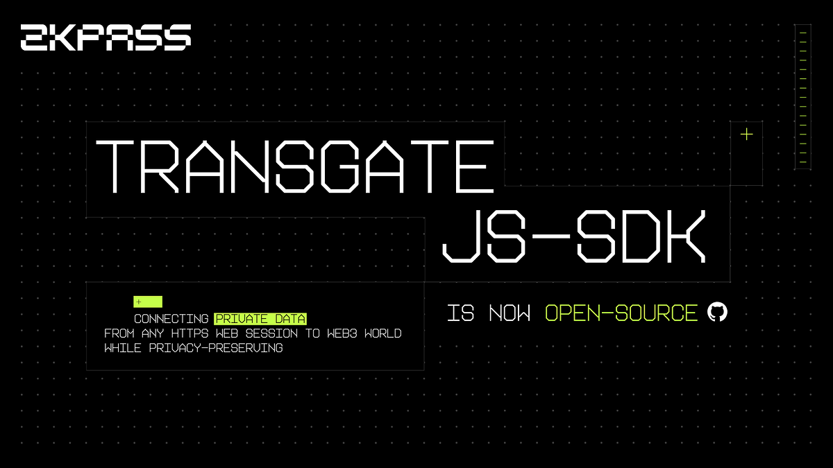 @zkPass/Transgate-JS-SDK is Now Open-source. | by zkPass | zkPass | Dec ...