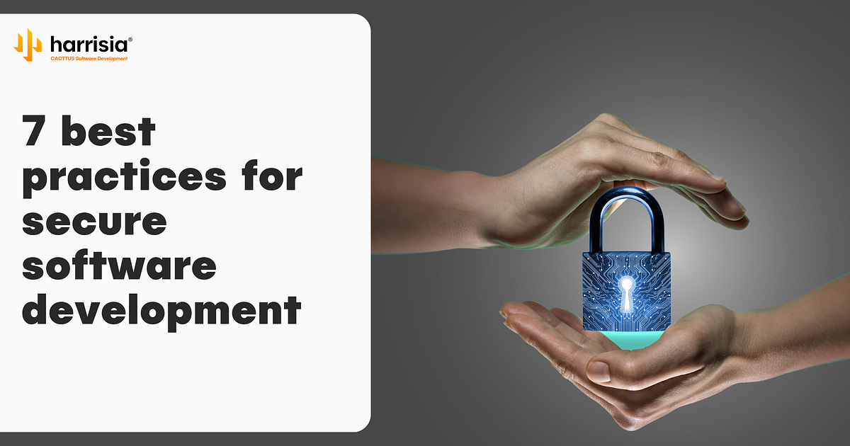 7 best practices for secure software development | by Harrisia | Medium