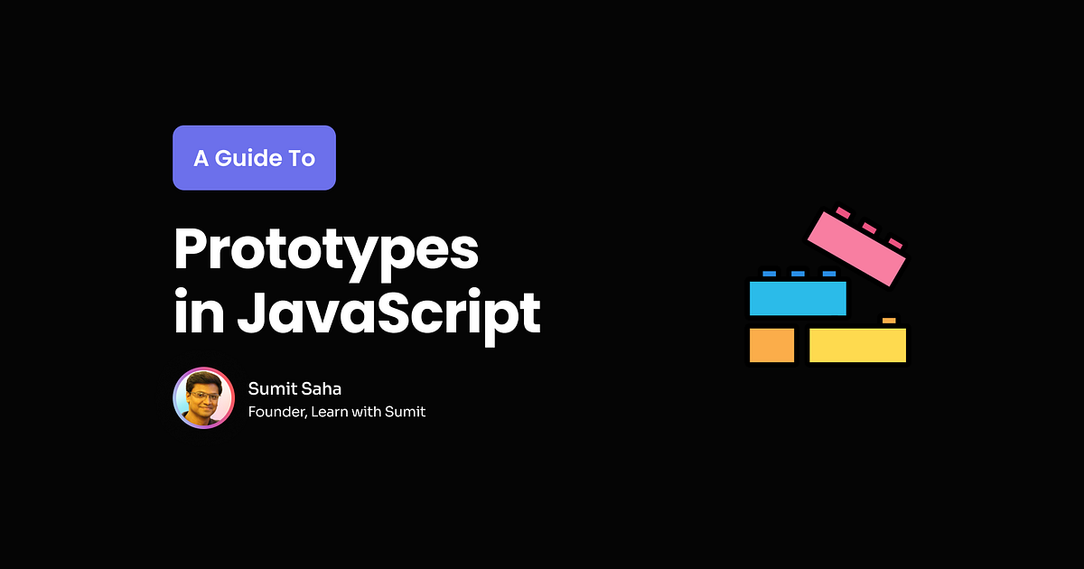 A guide to Prototype in JavaScript | by Sumit Saha | Medium