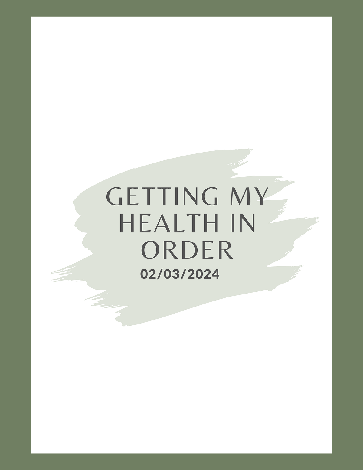 Getting My Health In Order. What does getting my health in order… by