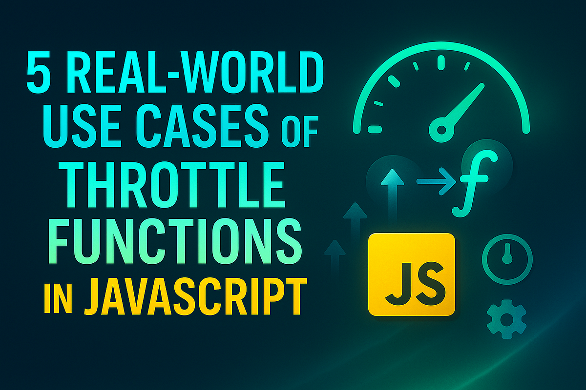 5 Real-World Use Cases of Throttle Functions in JavaScript | by ...