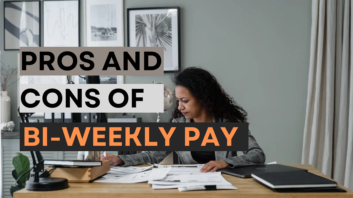 pros-and-cons-of-bi-weekly-pay-and-how-to-take-care-of-your-money-by