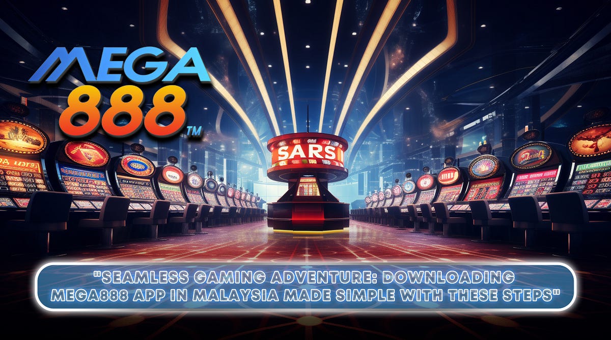 Seamless Gaming Adventure: Downloading Mega888 App in Malaysia Made ...