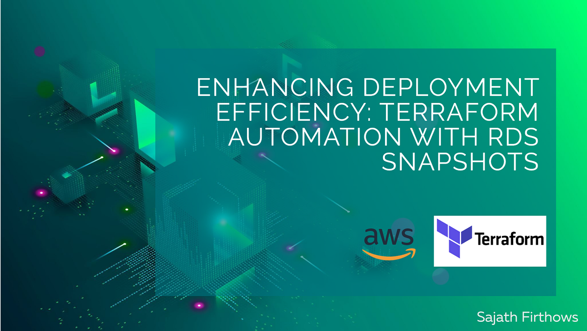 Terraform Automation with RDS Snapshots by Sajath Firthows Medium