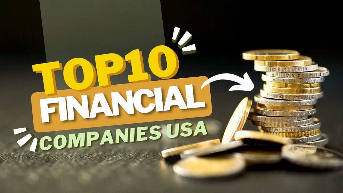 top-10-financial-companies-in-the-usa-deep-sandhu-medium