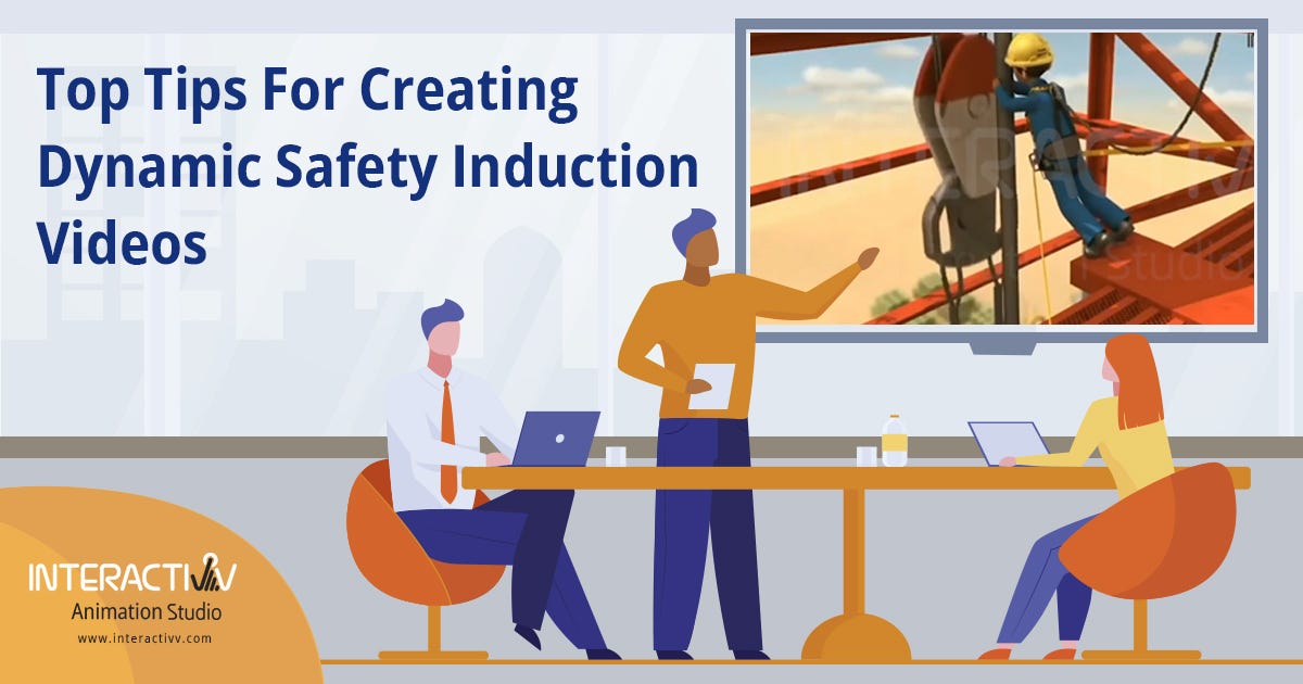 Top Tips For Creating Dynamic Safety Induction Videos by Interactive