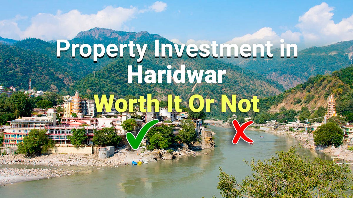 Property Investment in Haridwar Worth It or Not by ETH Infra