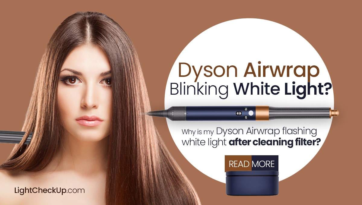 Dyson Airwrap Blinking White Light: Have You Tried These Fixes? | by  LightCheckup.com | Medium