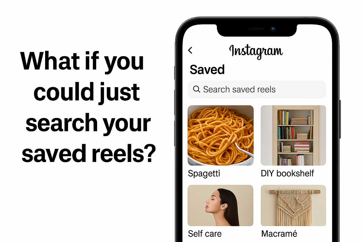 What Instagram’s Missing: A Simple Fix to Make Saved Reels Actually Useful