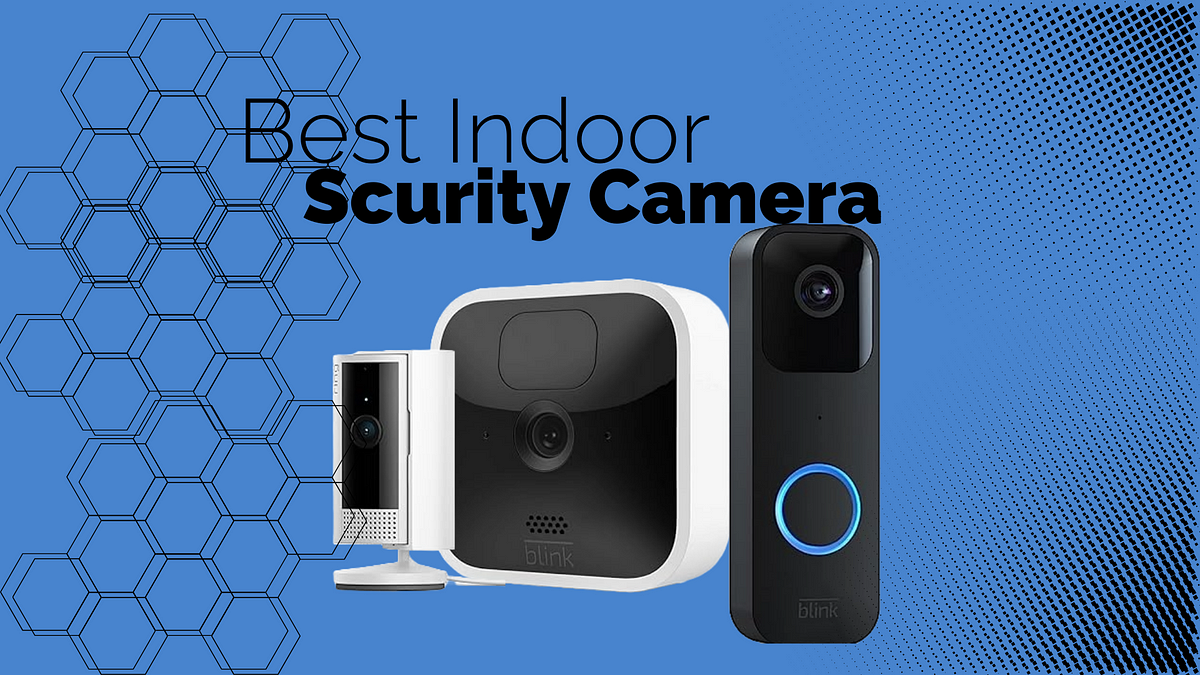 Picking the Best Indoor Security Camera Blink vs. Ring by Digital