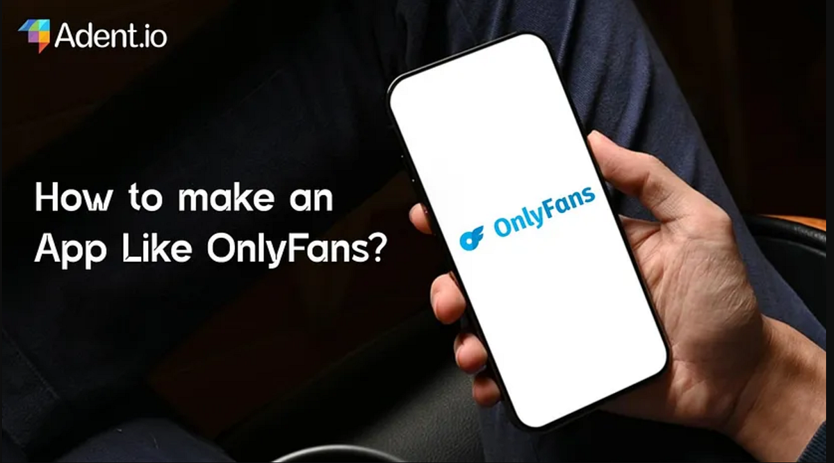 Building an App Like OnlyFans: How to Create an OnlyFans Alternative