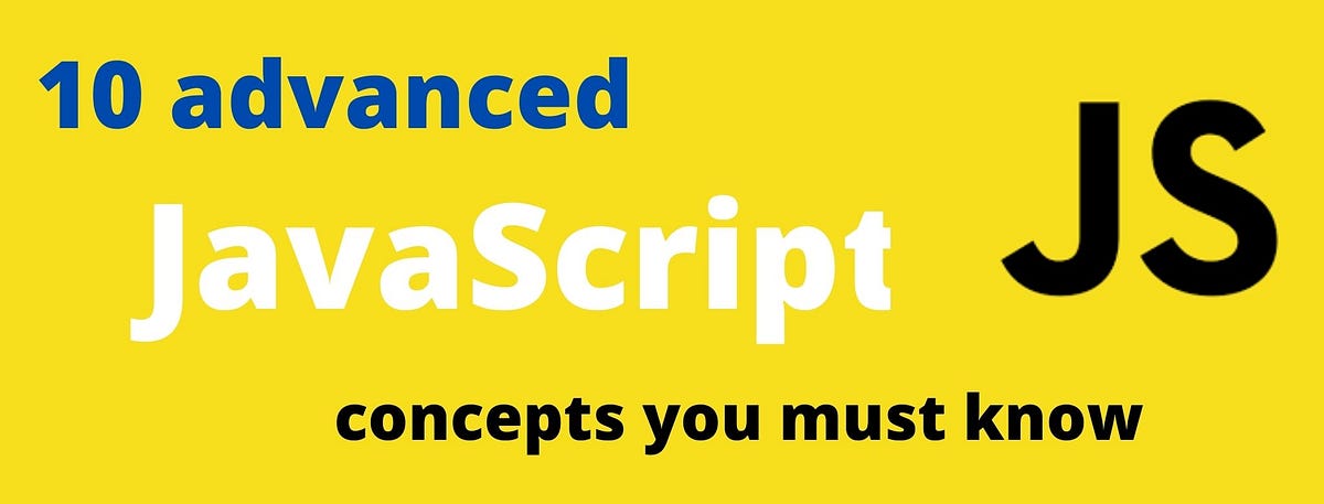 10 Advanced JavaScript Concepts you must know | by Md Rakibul Hasan ...