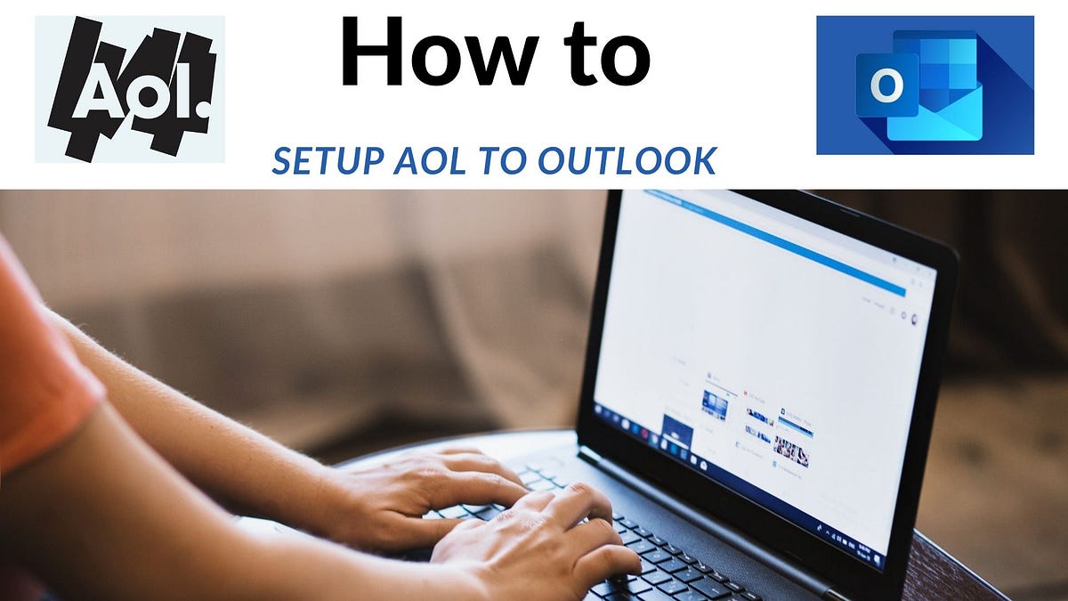 How to Set Up AOL Email in Outlook Account? Medium