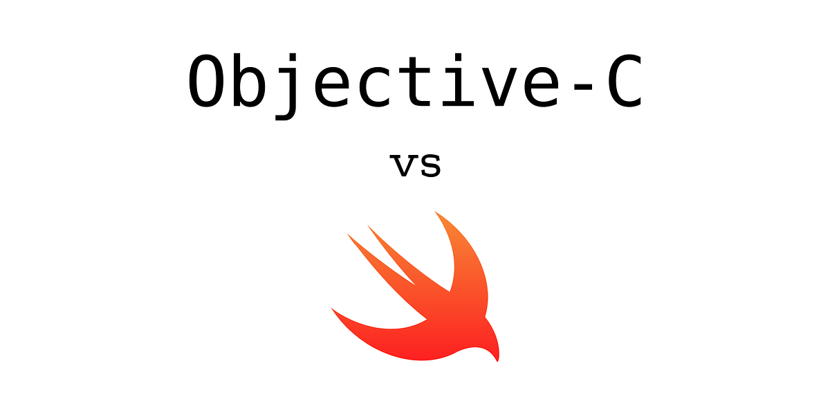 Swift Versus Objective-C: A Comparative Journey into the Realm of iOS ...