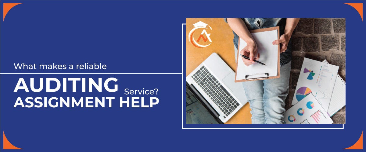 What Makes a Reliable Auditing Assignment Help Service?