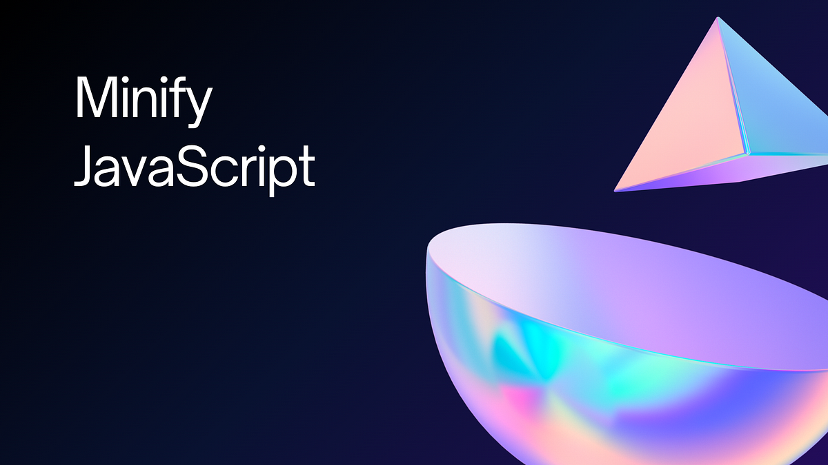 What Does It Mean to Minify JavaScript and Why Is It Important? | by ...