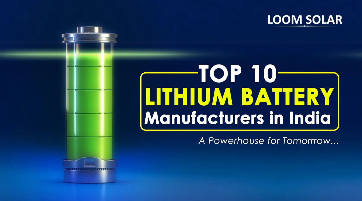Top 10 Lithium battery Manufacturers | by Loom Solar | Sep, 2023 | Medium