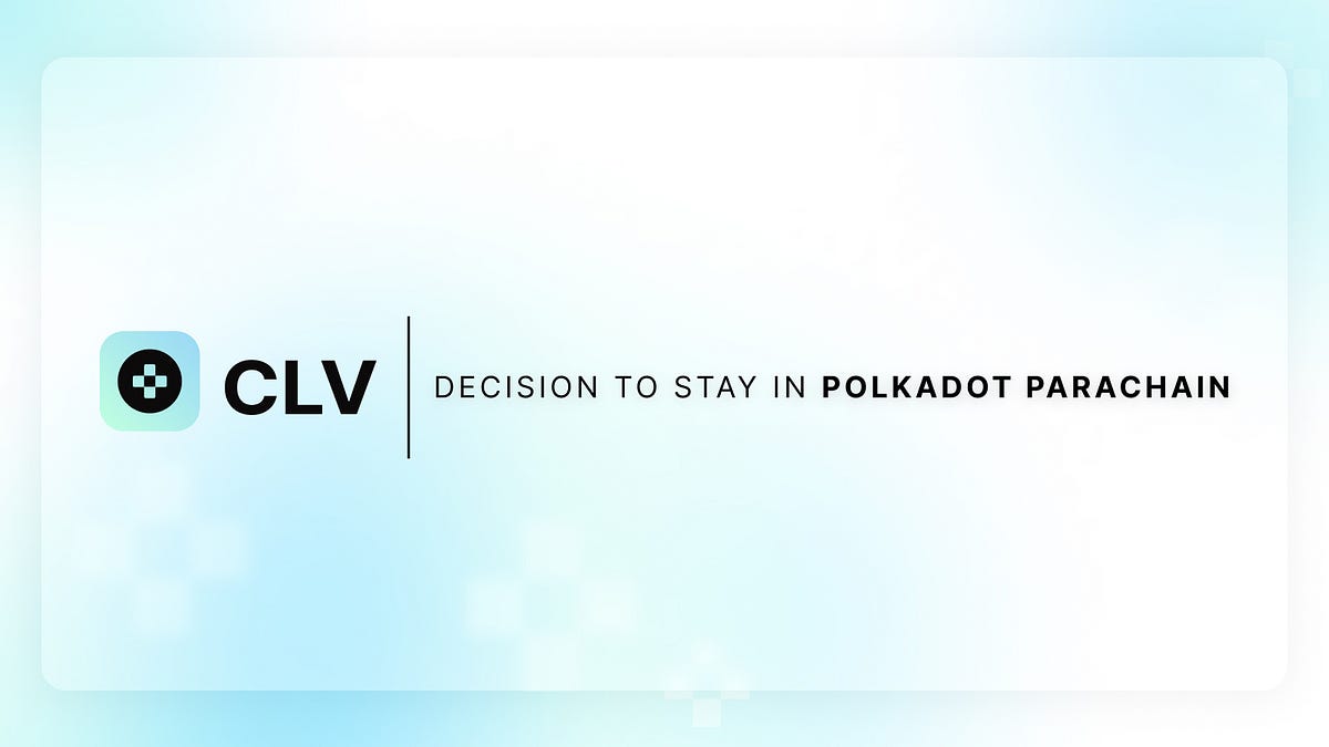 CLV Stays in Polkadot Parachain: Important Update