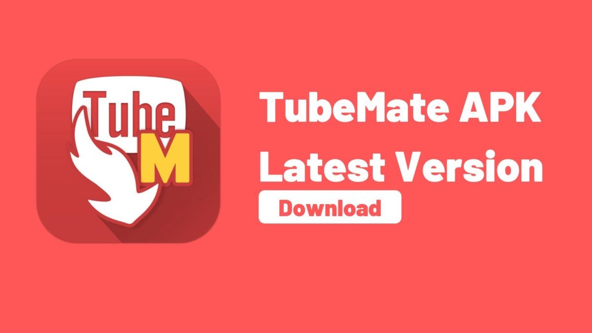 What is TubeMate Video Downloader Apk Free Download Latest Version | by  Jawadshaokat Qasmani | Medium