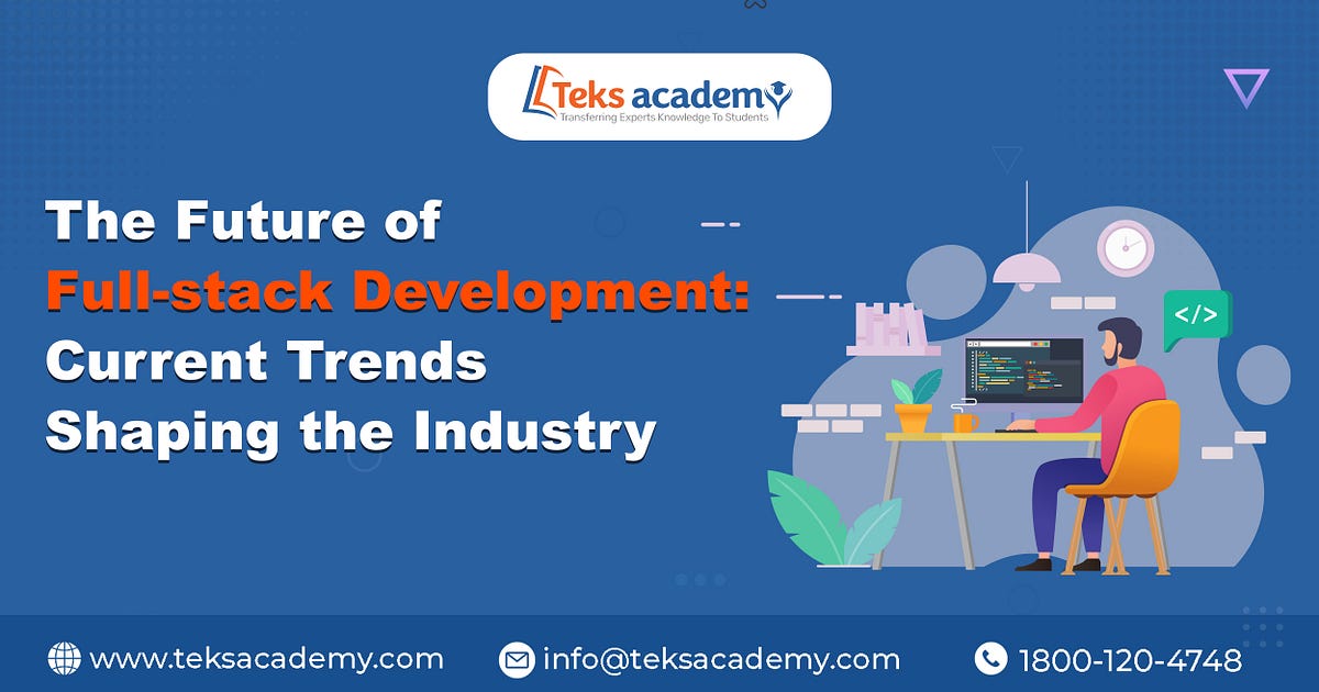 The Future of Full-stack Development: Current Trends Shaping the ...