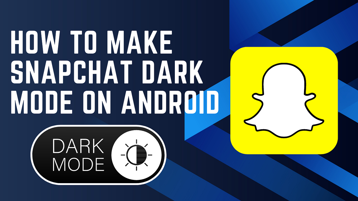 How to make snapchat dark mode android by TechyThoughts May, 2023