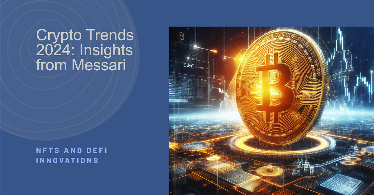 2025 Crypto Trends Insights from Messari’s Theses to NFTs and DeFi