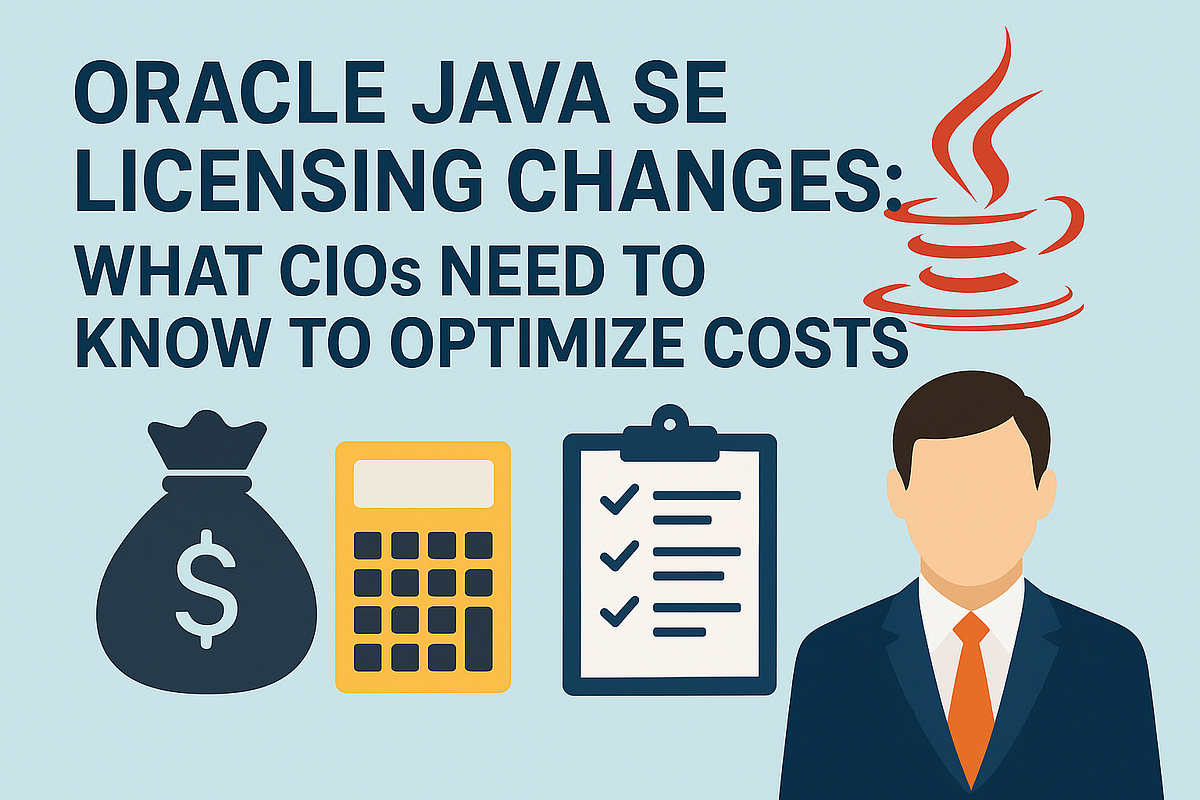 Oracle Java SE Licensing Changes: What CIOs Need to Know to Optimize ...
