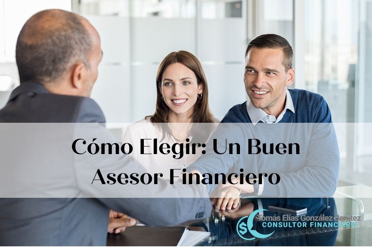 Tomás Elías González Benítez -Cómo Elegir Un Buen Asesor Financiero