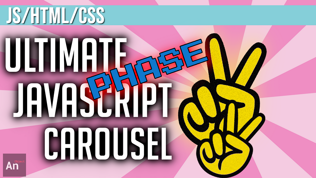 The Ultimate JavaScript Image Carousel — Phase 2 | by An Object Is A ...