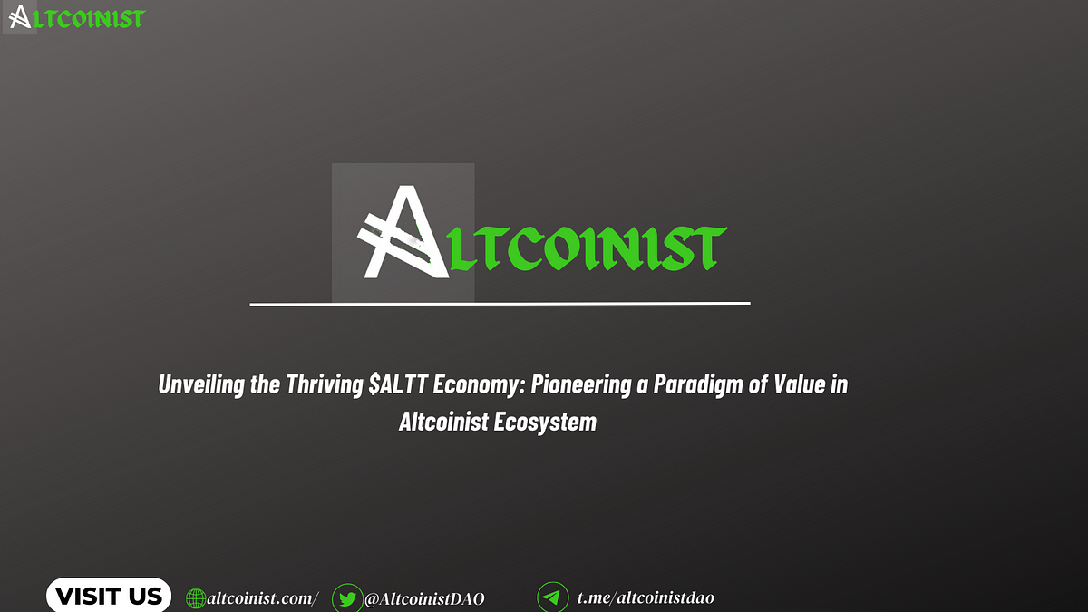 Unveiling the Thriving $ALTT Economy: Pioneering a Paradigm of Value in 