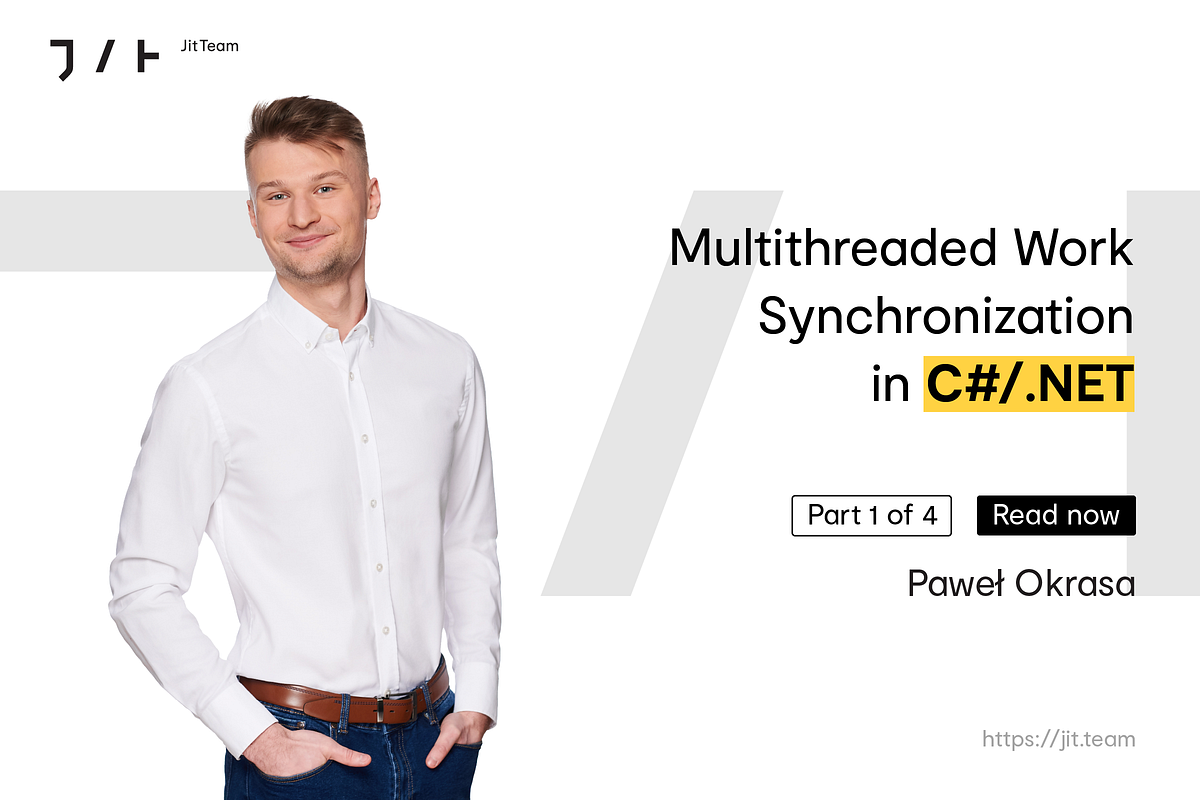 Multithreaded Work Synchronization in C#/.NET — Part 1