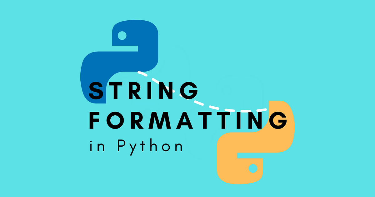 Python String Formatting Guide. Strings are a fundamental data type in ...