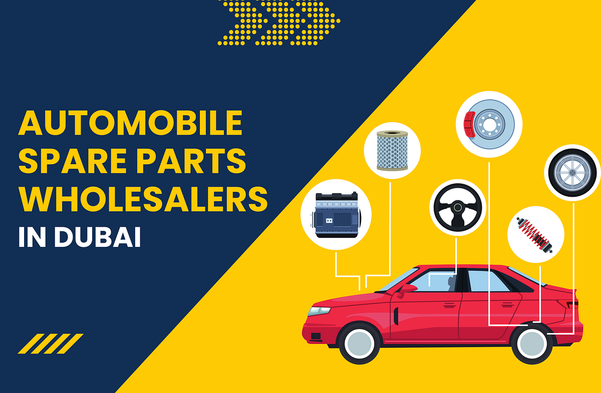 Top 5 Automobile Spare Parts Wholesalers in Dubai by An Elora Paul