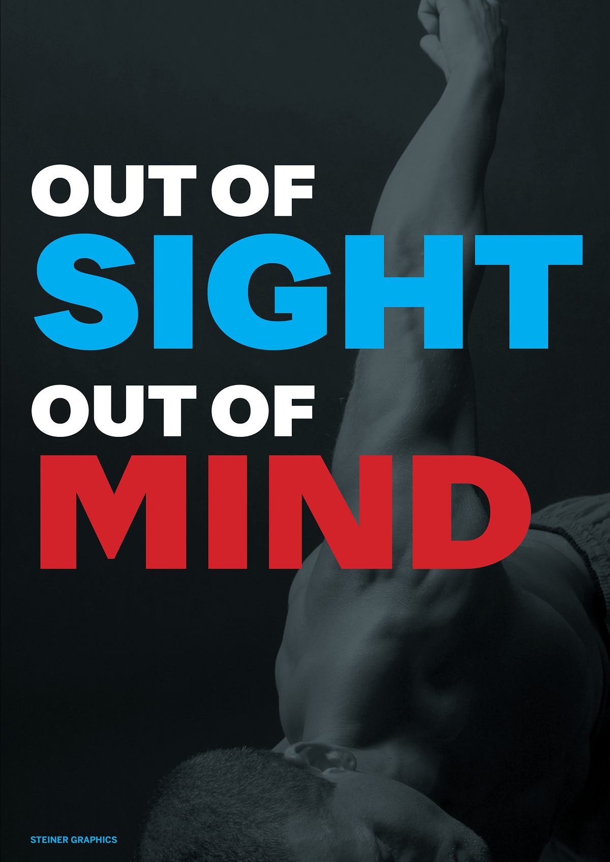 OUT OF SIGHT, OUT OF MIND. The expression “out of sight, out of… | by