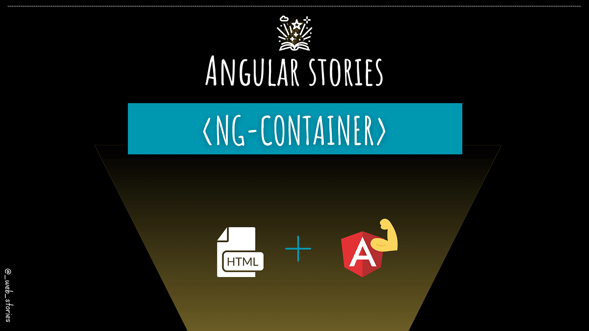 When and why to use ngcontainer in Angular? by FAM Level Up Coding