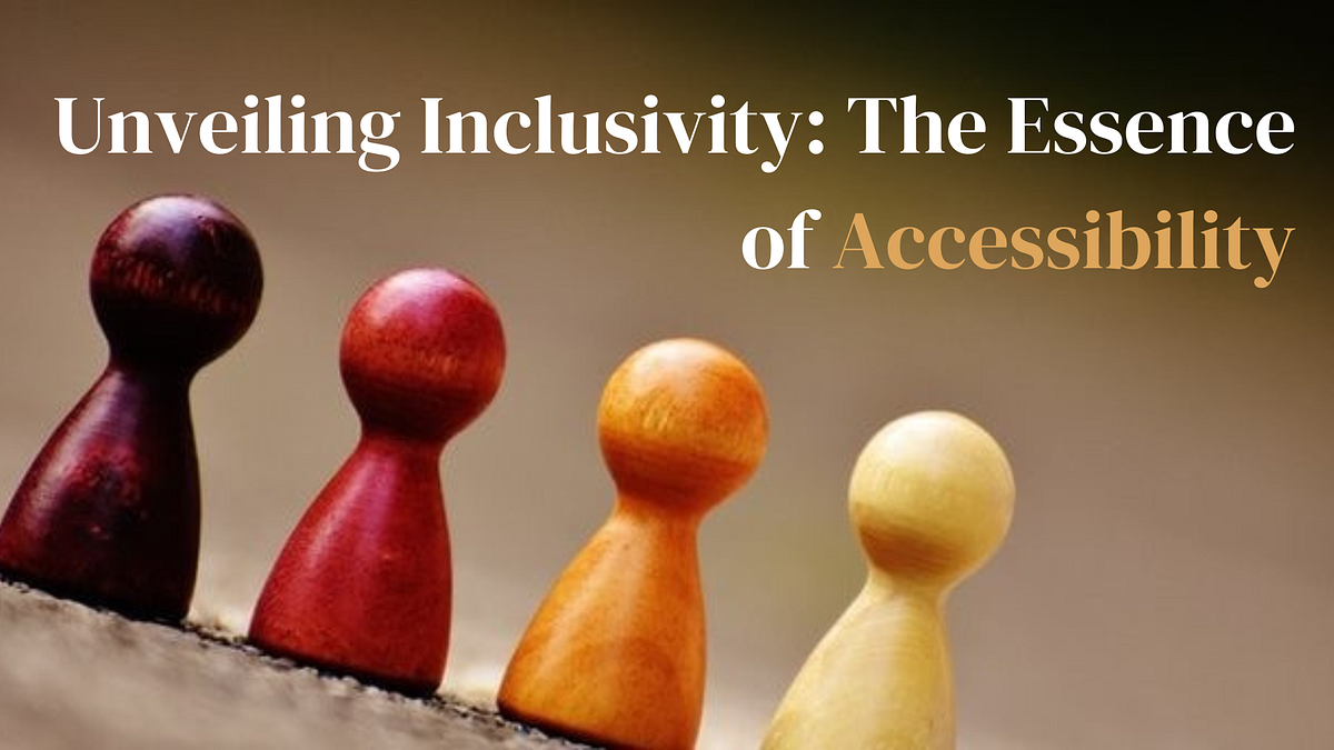 Unveiling Inclusivity: The Essence of Accessibility  by Alma Chopra 