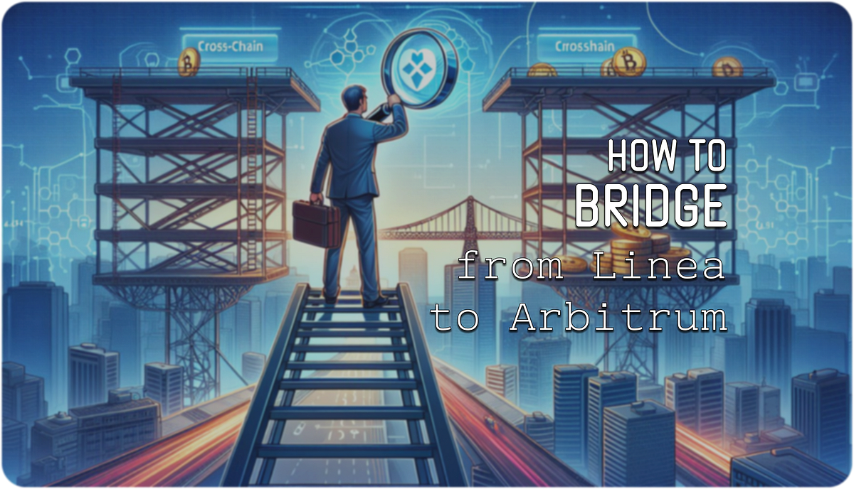 Easy CrossChain Transfers Bridge Linea to Arbitrum by Francis
