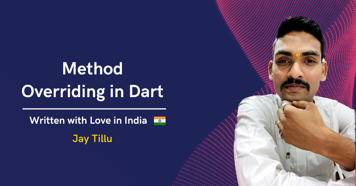 Method Overriding | Blogs by Jay Tillu