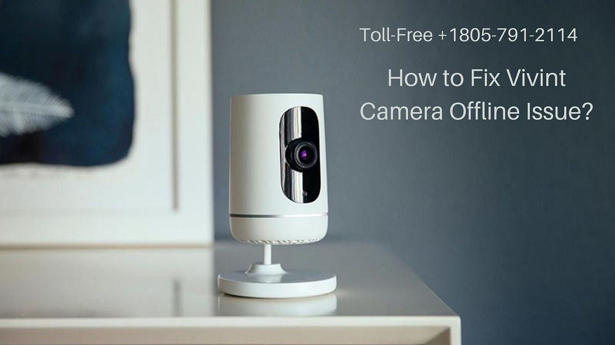 My Vivint Camera Is Offline, How To Fix It? by Nbryant Medium