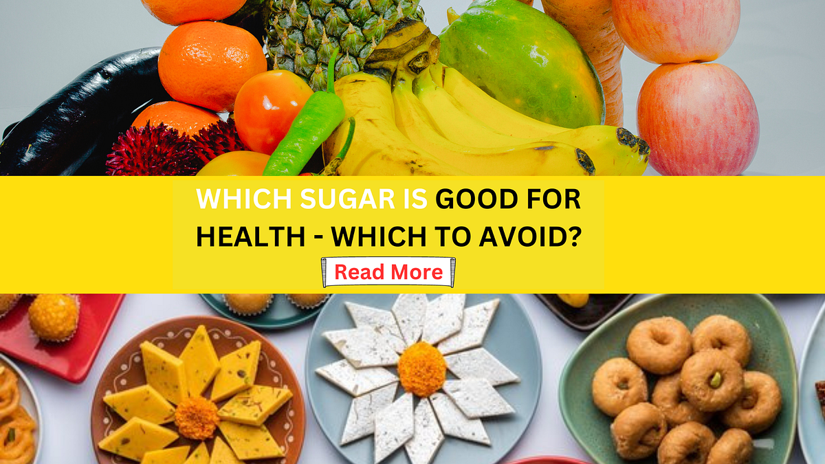 Which Sugar is Good for Health Your Guide to the Good and Bad by Go