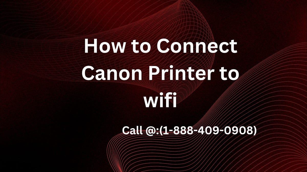 How to Connect Canon Printer to WiFi by Brucewills Medium
