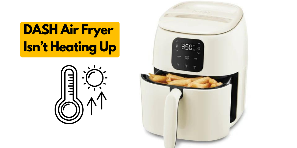 Why Your DASH Air Fryer Isn’t Heating Up | Medium