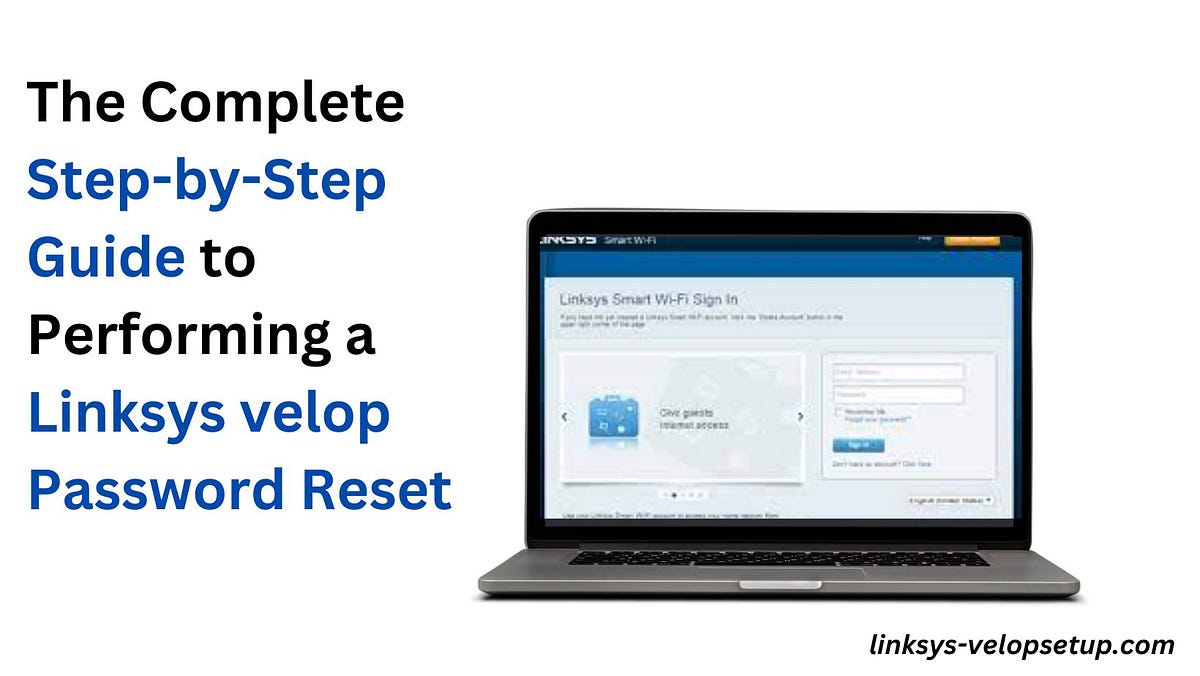 The Complete StepbyStep Guide to Performing a Linksys velop Password