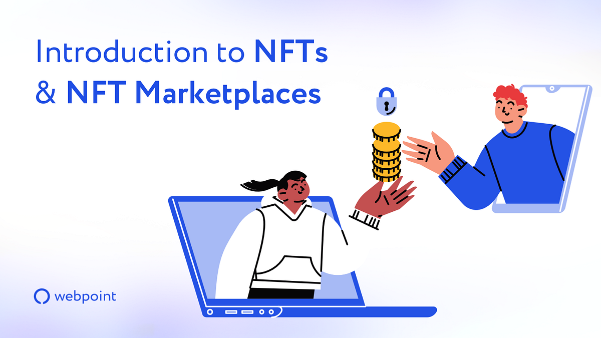 An Introduction to NFTs & NFT Marketplaces | Medium
