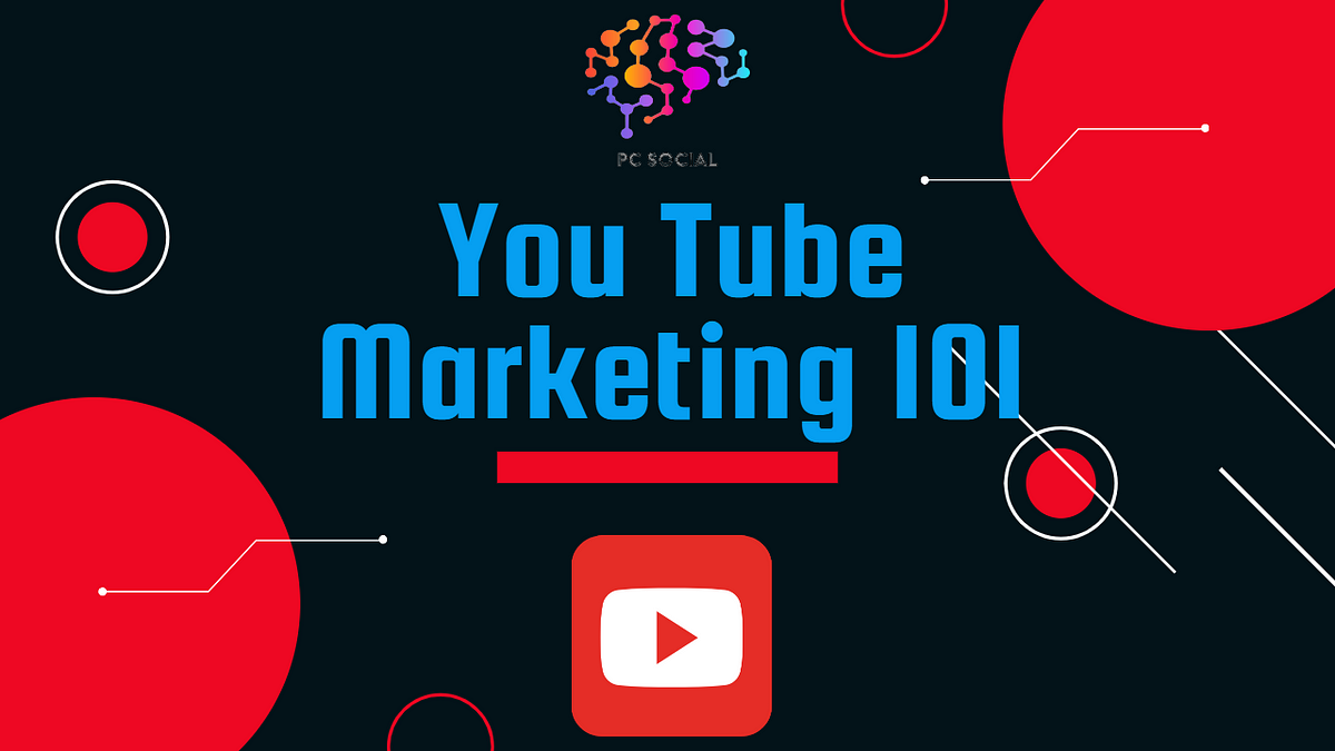 YouTube Marketing 101 | By PC Social | Medium